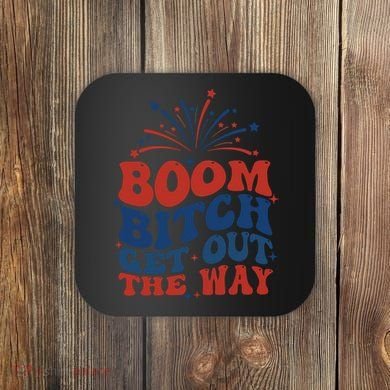Boom Bitch Get Out The Way Coaster