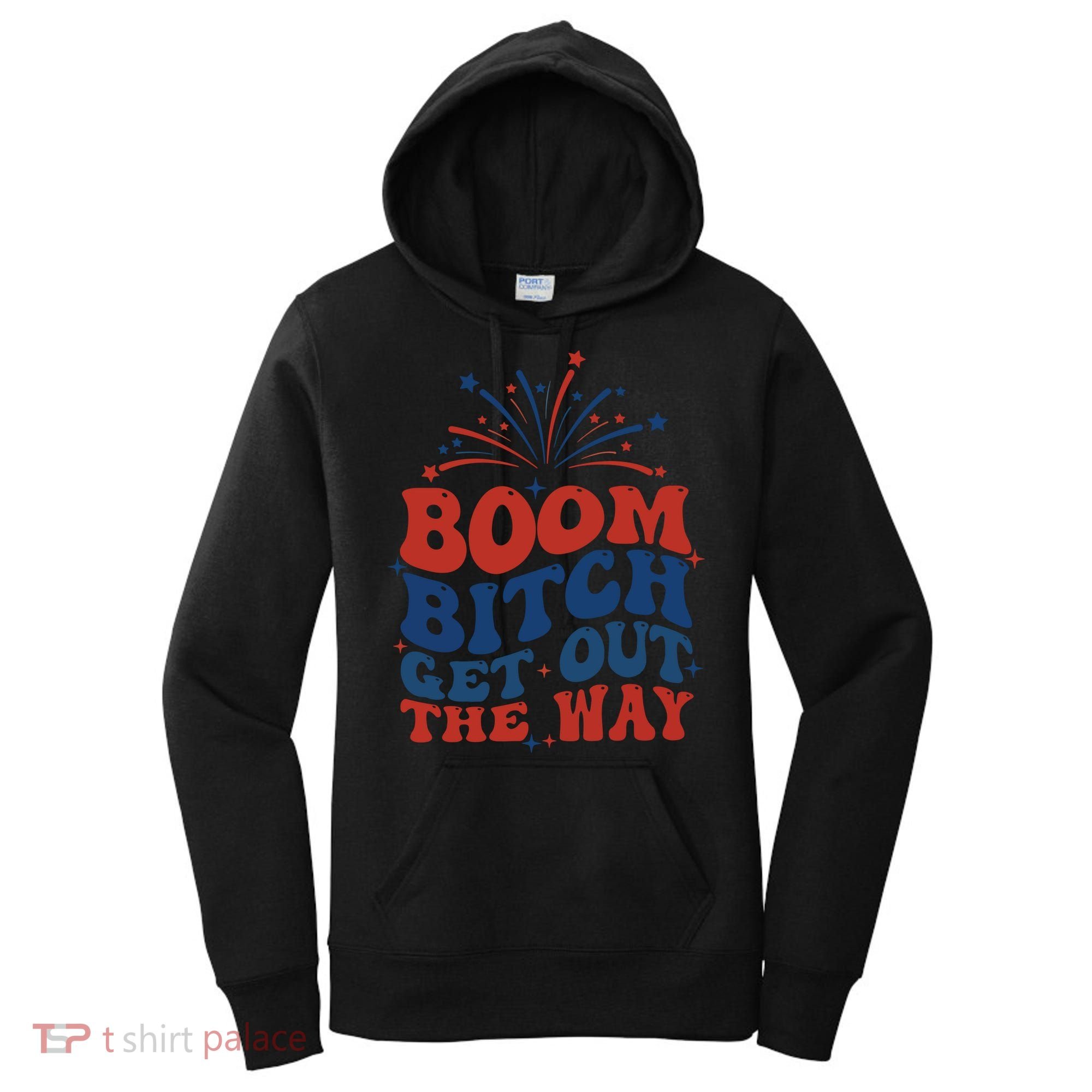 Boom Bitch Get Out The Way Women's Hoodie