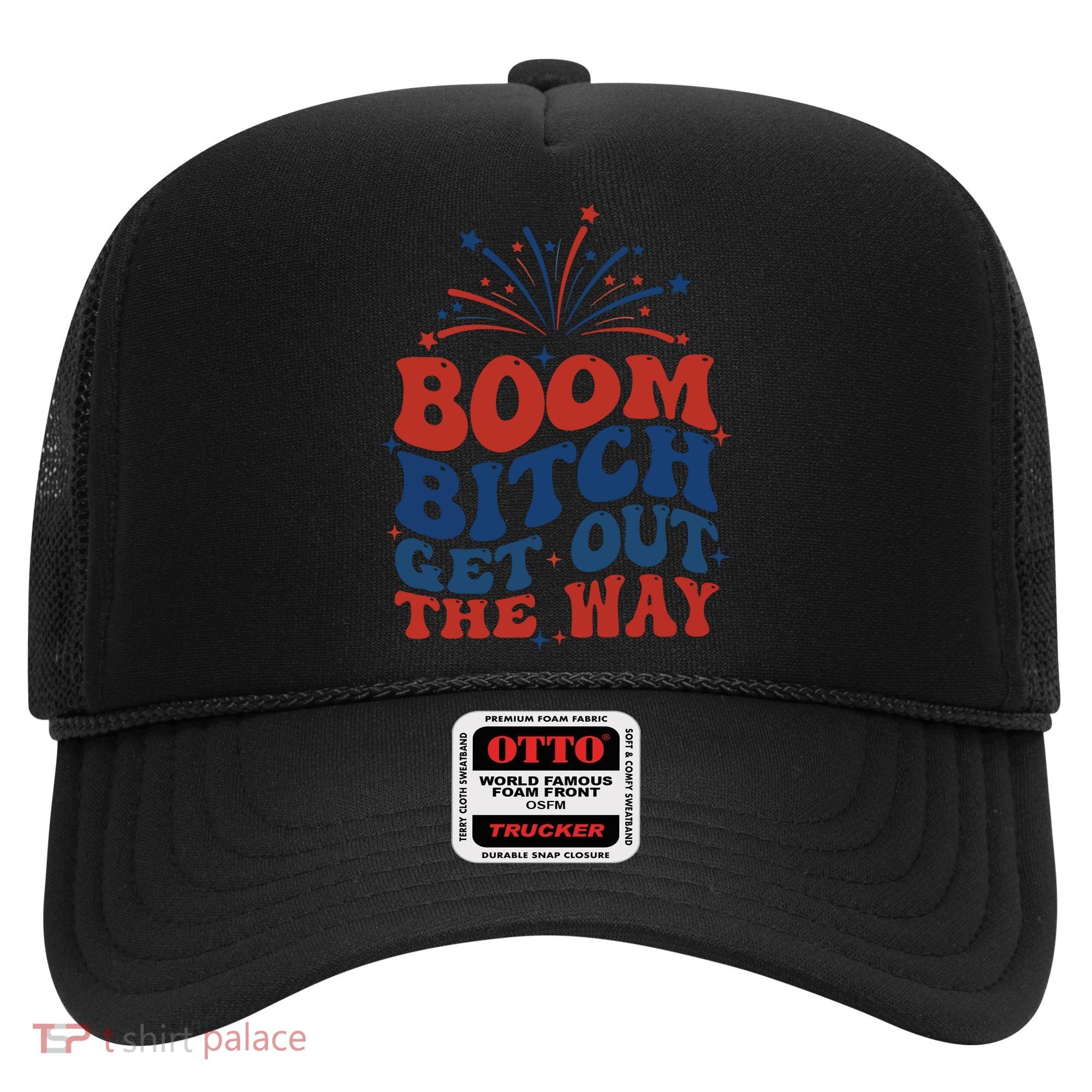 Boom Bitch Get Out The Way Hat