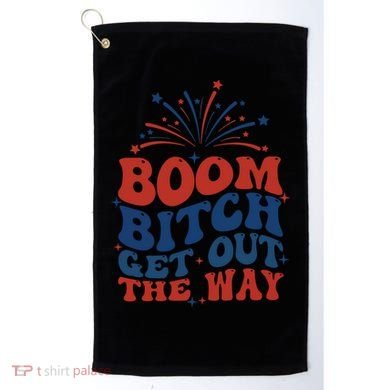 Boom Bitch Get Out The Way Golf Towel