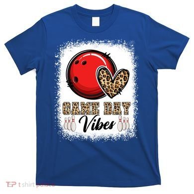 Bleached Bowling Game Day Vibes Bowling Mom Game Day Season Gift T-Shirt