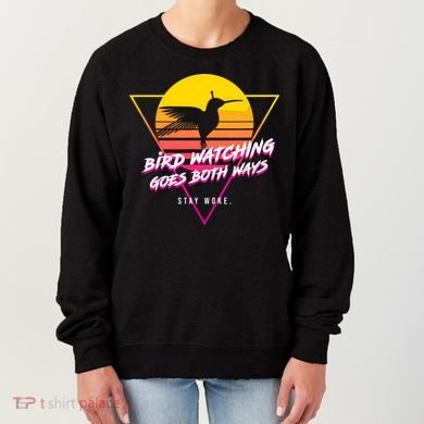 Birds Birdwatching Goes Both Ways They Arent Real Truth Meme Women's Sweatshirt