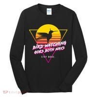 Birds Birdwatching Goes Both Ways They Arent Real Truth Meme Tall Long Sleeve Shirt thumb 0