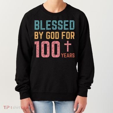 Blessed By God For 100 Years Old Religious Women's Sweatshirt
