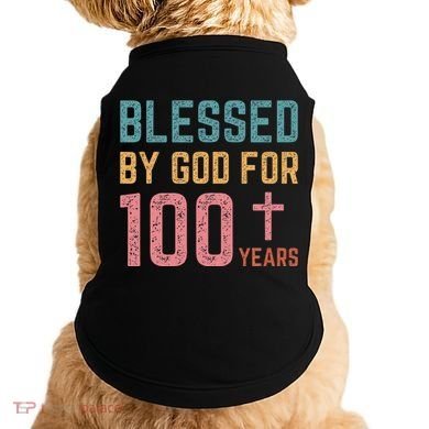 Blessed By God For 100 Years Old Religious Doggie Tank