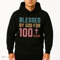 Blessed By God For 100 Years Old Religious Hoodie thumb 2