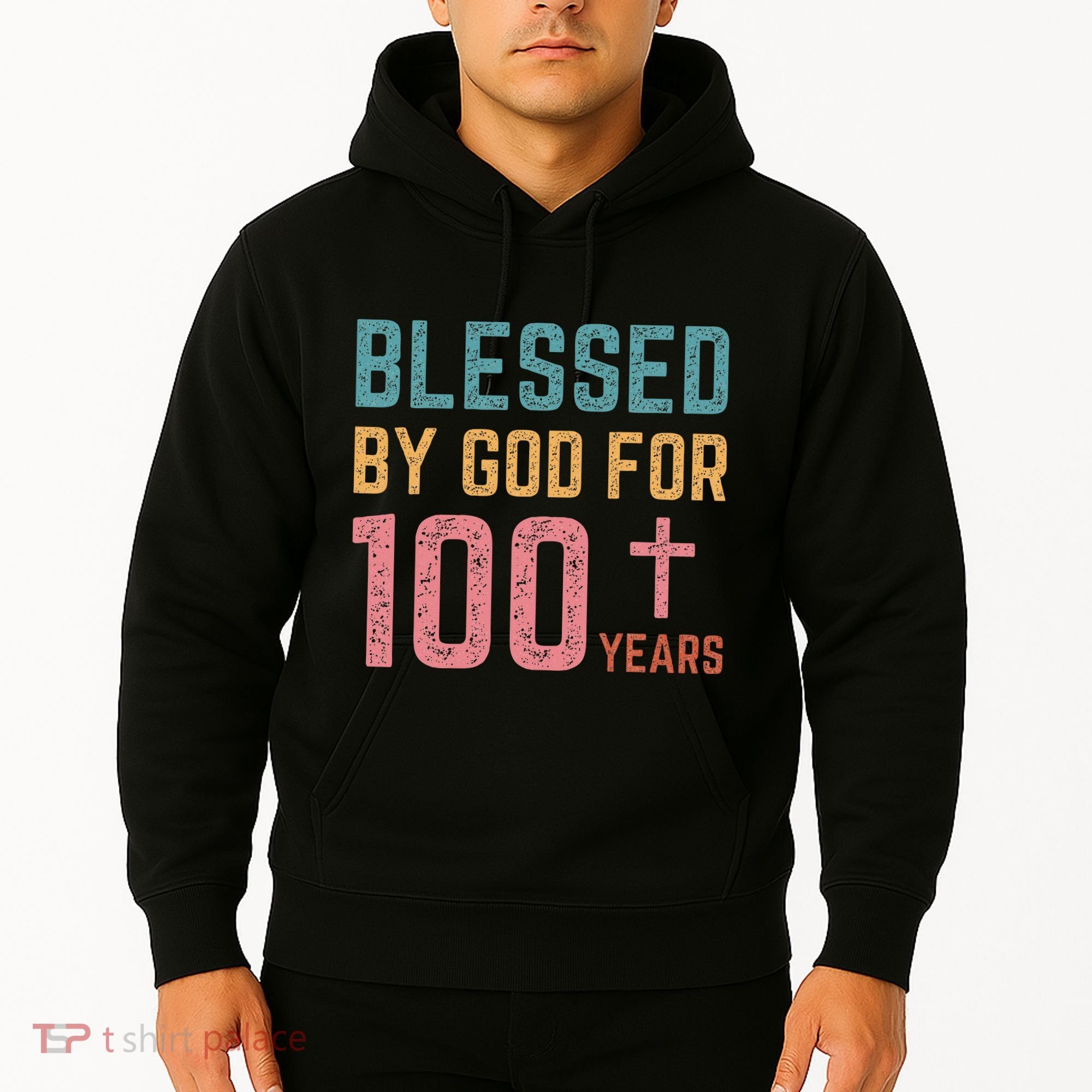 Blessed By God For 100 Years Old Religious Hoodie