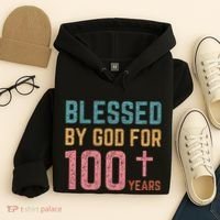 Blessed By God For 100 Years Old Religious Hoodie thumb 4
