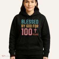 Blessed By God For 100 Years Old Religious Hoodie thumb 5