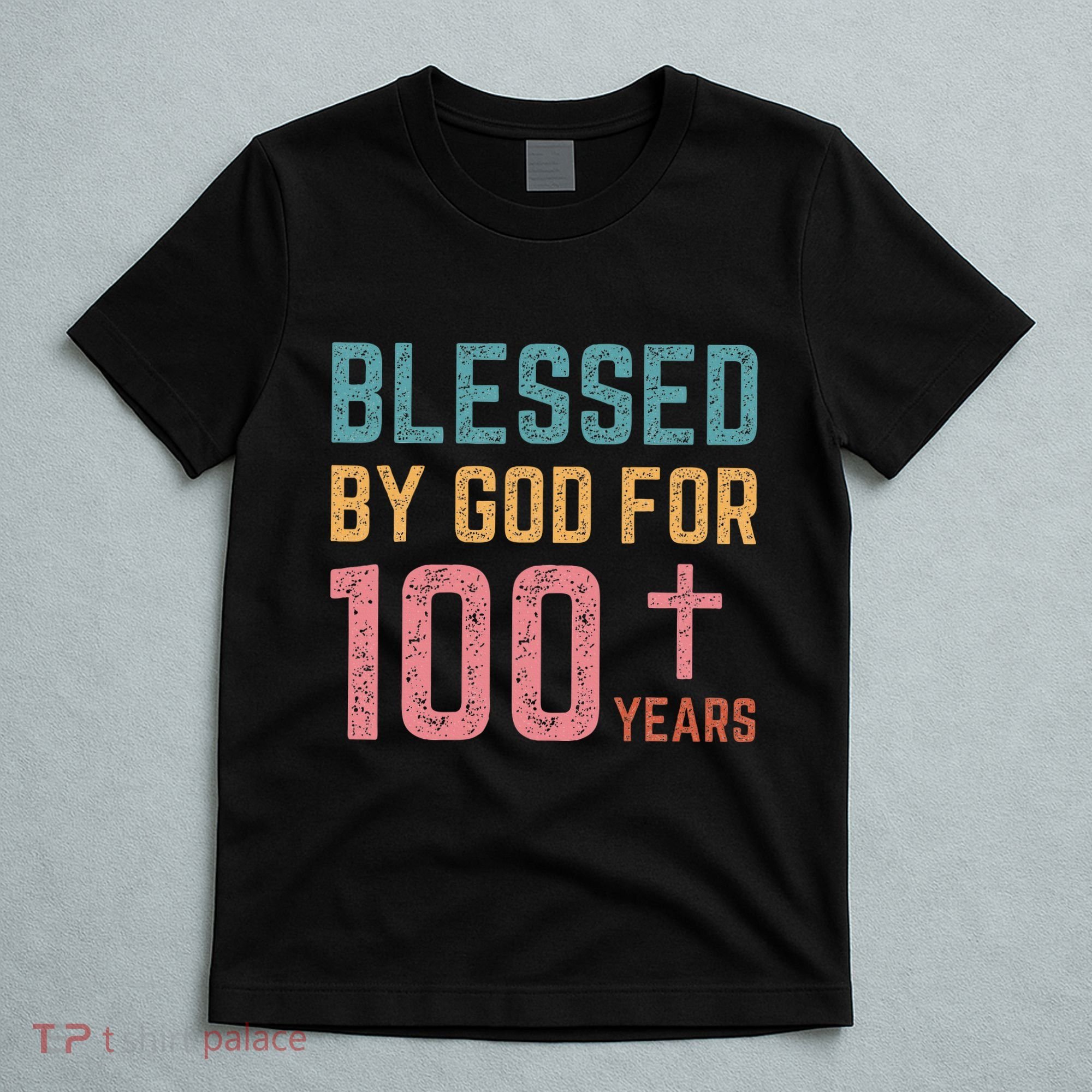 Blessed By God For 100 Years Old Religious T-Shirt