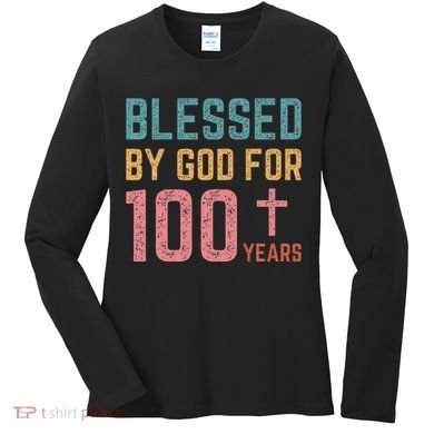 Blessed By God For 100 Years Old Religious Women's Long Sleeve Shirt