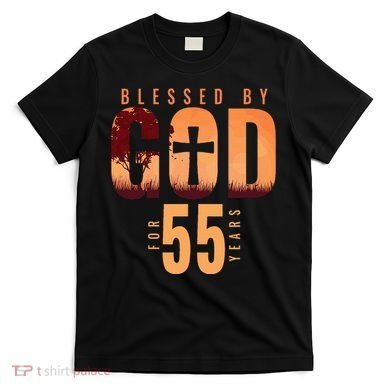 Blessed By God For 55 Years 55th Birthday Religious Theme T-Shirt