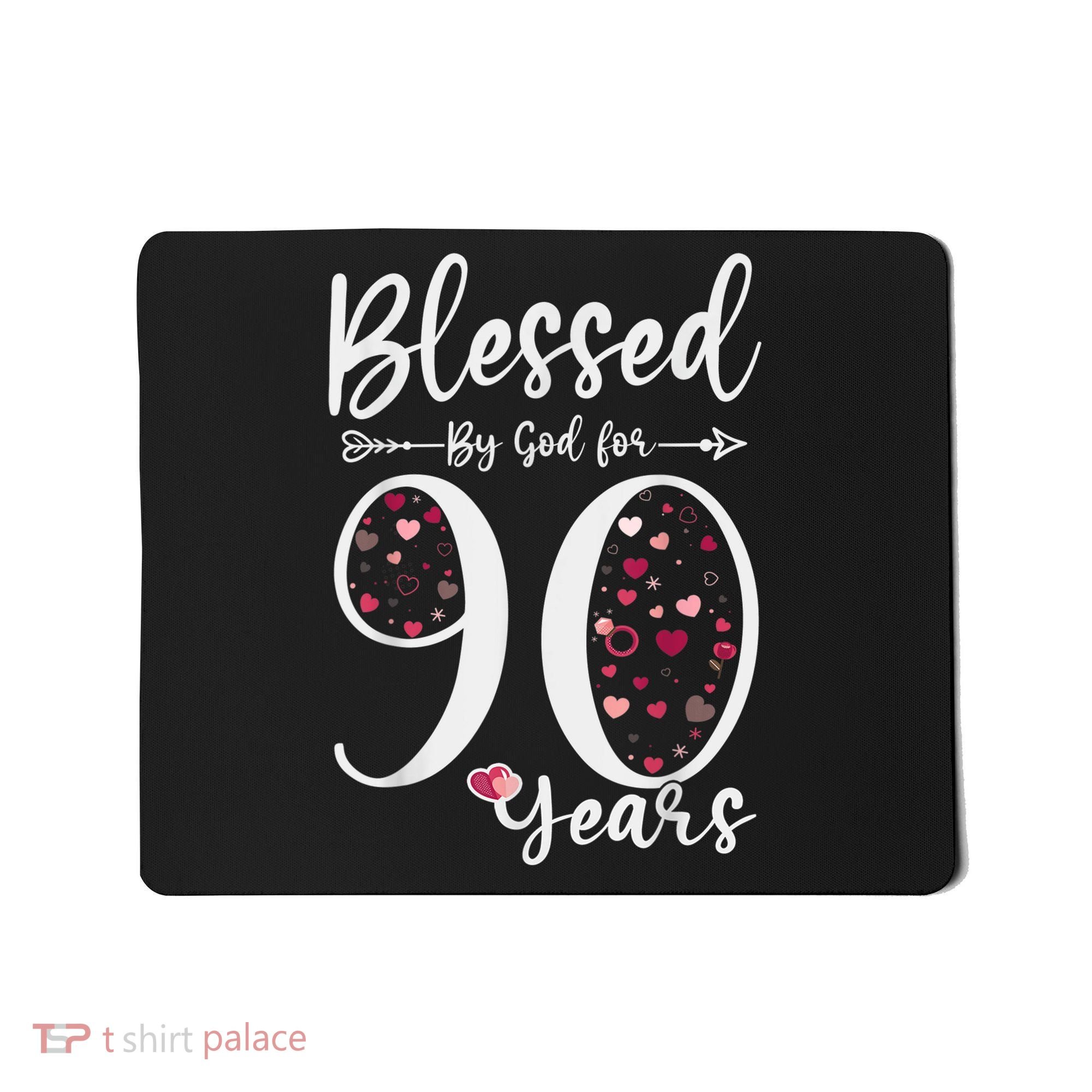 Blessed by God For 90 Years Old 90th Birthday Gift For WoM.e.n Mousepad