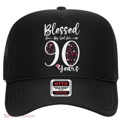 Blessed by God For 90 Years Old 90th Birthday Gift For WoM.e.n Hat