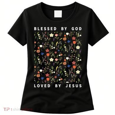 Blessed By God Loved By Jesus Wildflower Christian Women's T-Shirt