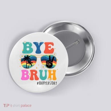 Bye Bruh Happy Last Day Of School Retro Hippie Button