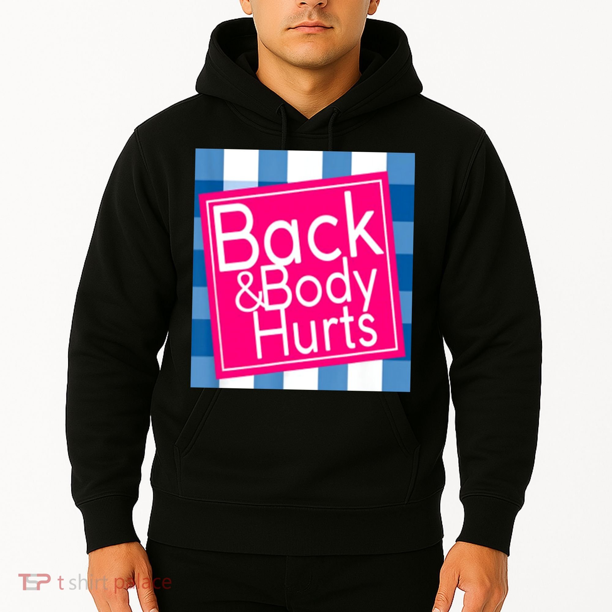 Back & Body Hurts Hoodie