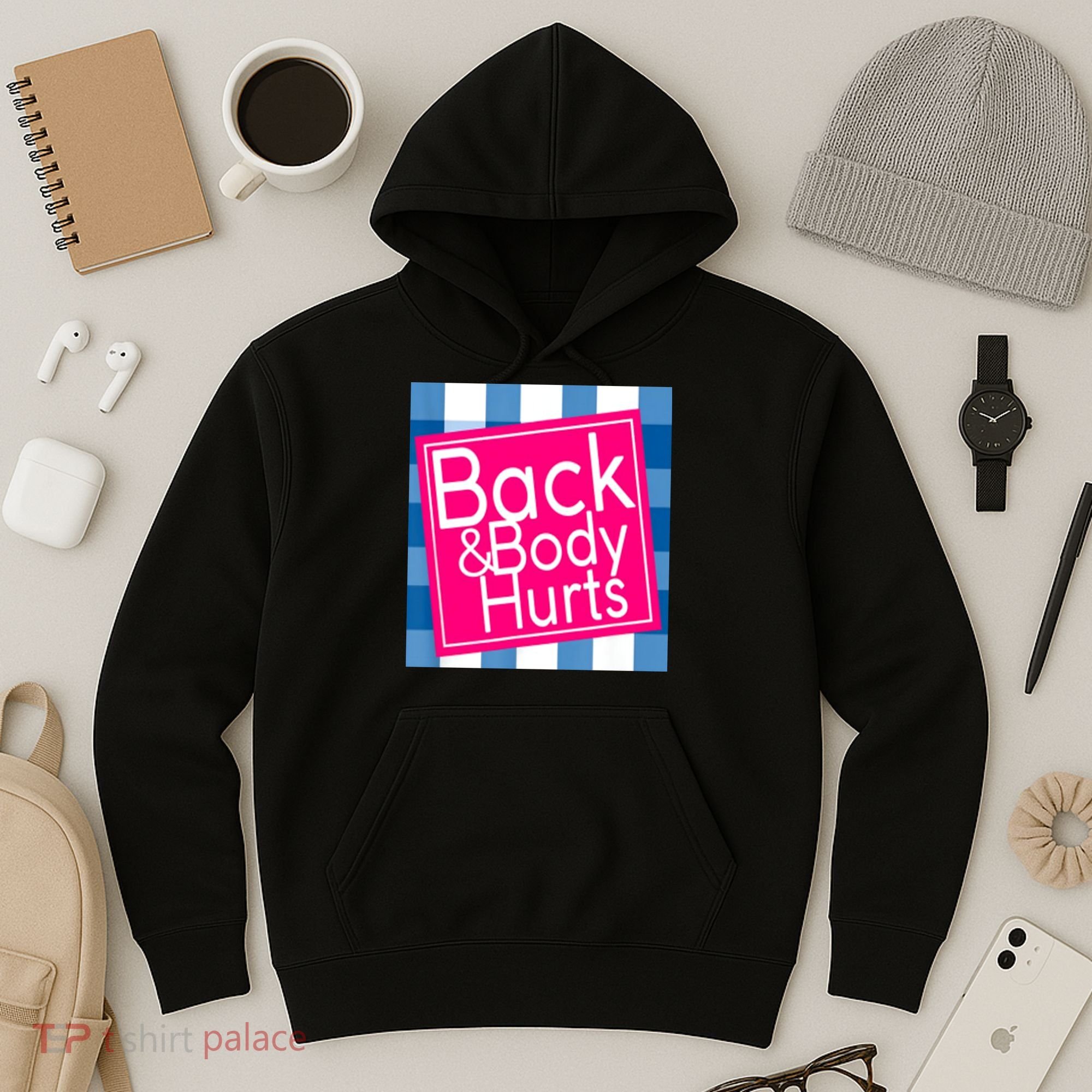 Back & Body Hurts Hoodie