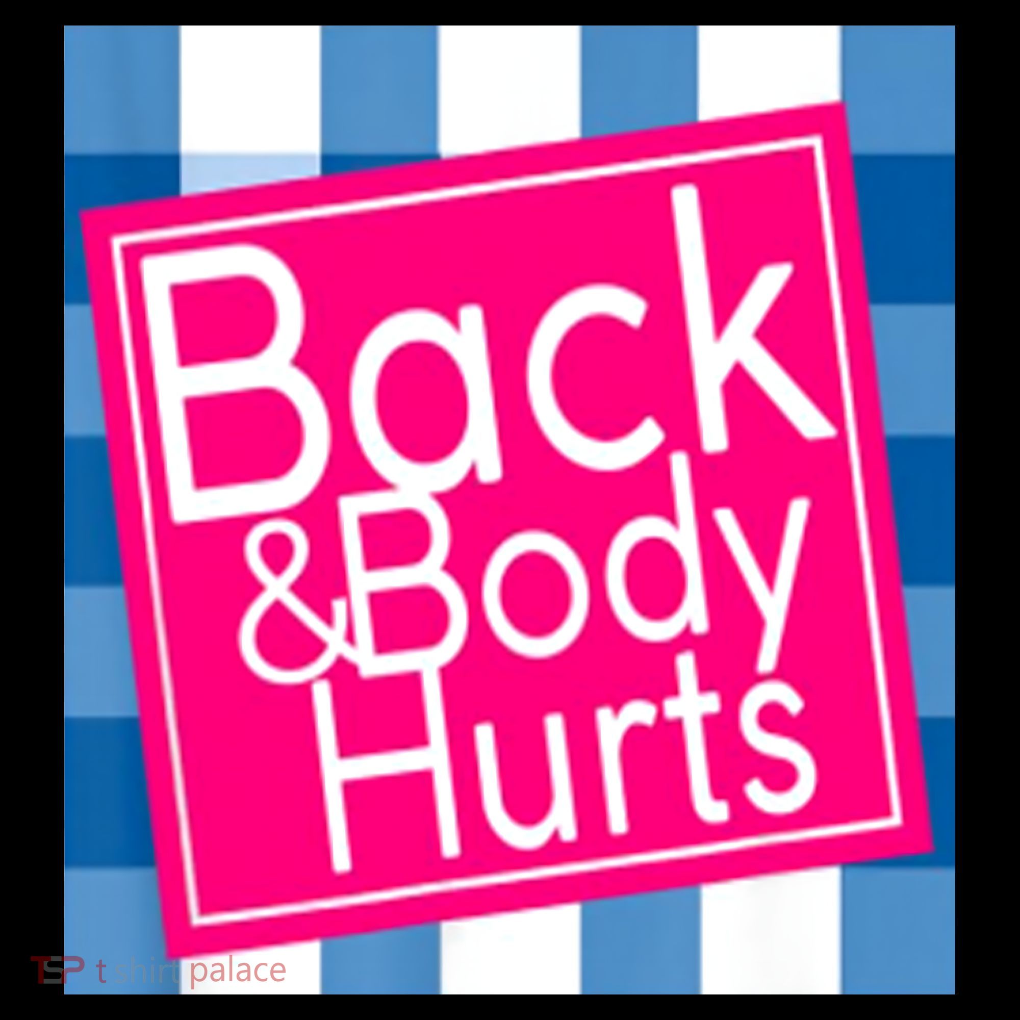 Back & Body Hurts Hoodie
