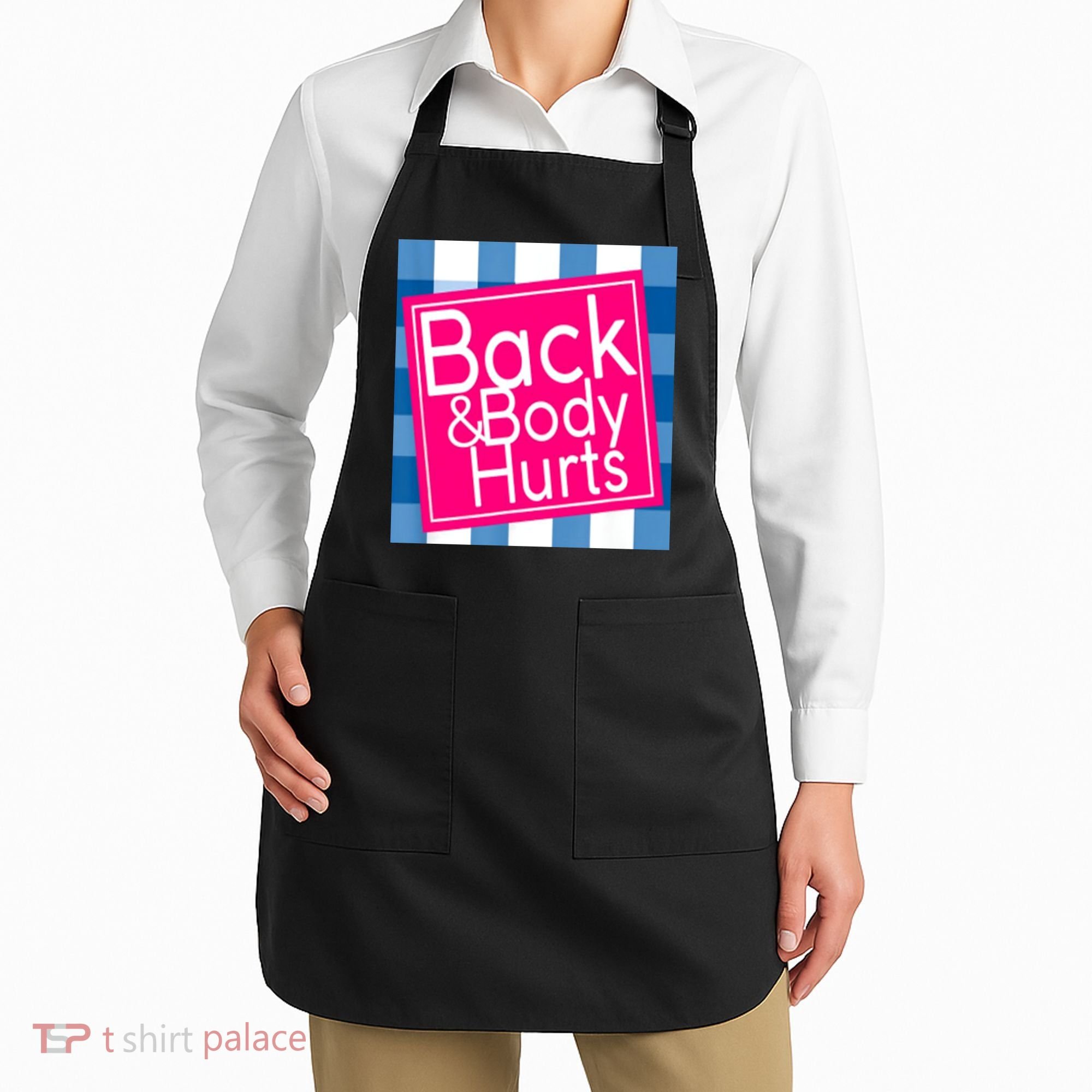 Back & Body Hurts Apron