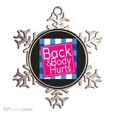 Back & Body Hurts Ornament