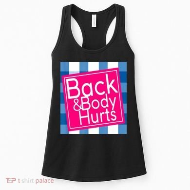 Back & Body Hurts Women's Tank Top