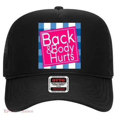 Back & Body Hurts Hat