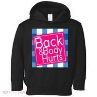 Back & Body Hurts Toddler Hoodie thumb 0
