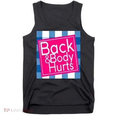 Back & Body Hurts Tank Top