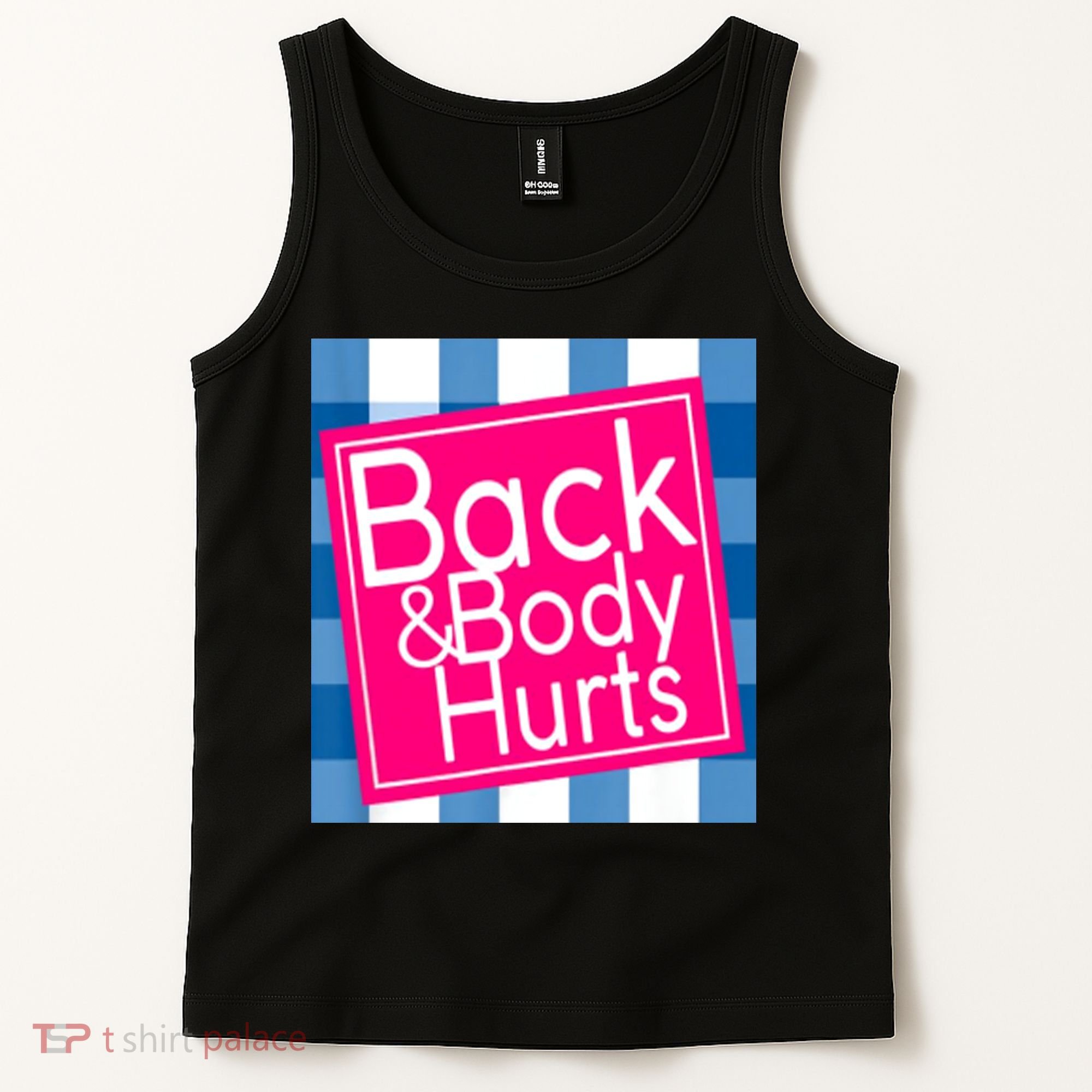 Back & Body Hurts Tank Top