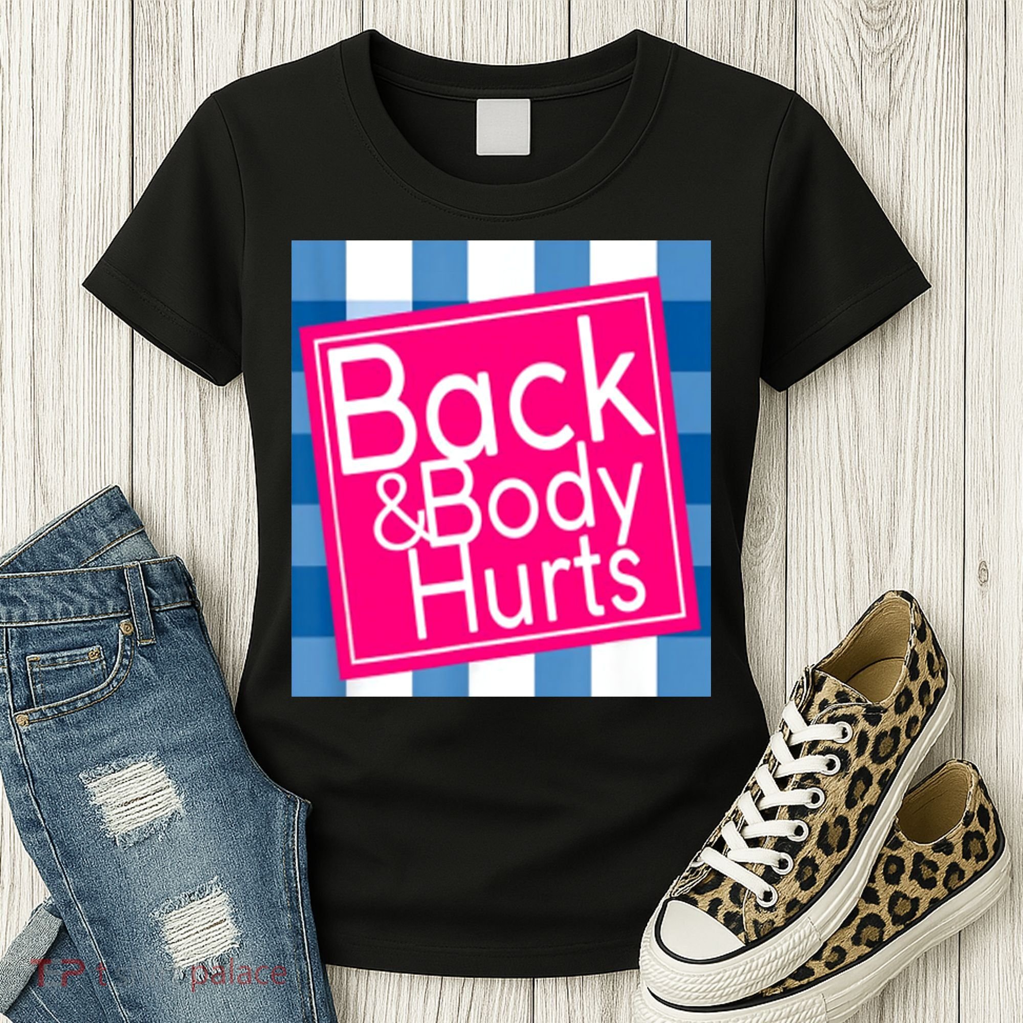 Back & Body Hurts Women's T-Shirt