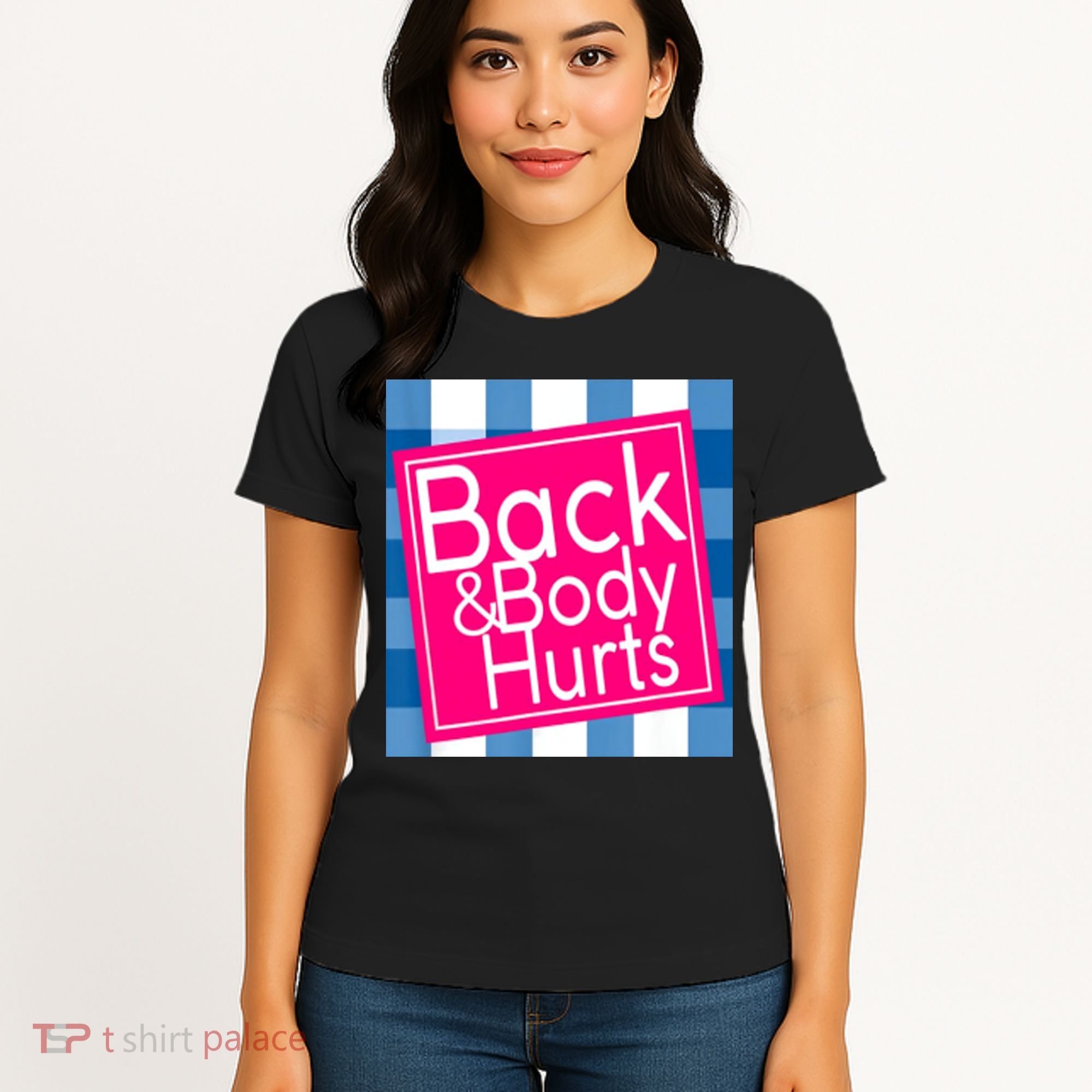 Back & Body Hurts Women's T-Shirt