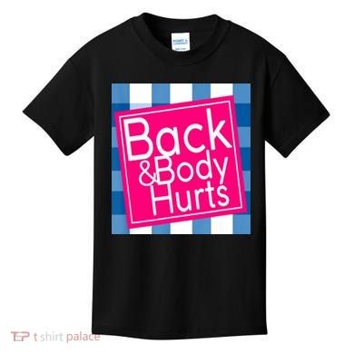 Back & Body Hurts Kids T-Shirt
