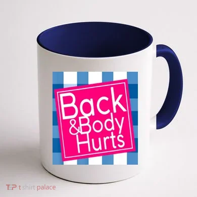 Back & Body Hurts Coffee Mug back