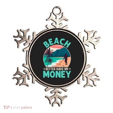 Beach Better Have My Money Metal Detector Funny Retro Bitch Better Have My Money  Ornament