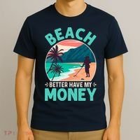 Beach Better Have My Money Metal Detector Funny Retro Bitch Better Have My Money  T-Shirt thumb 3