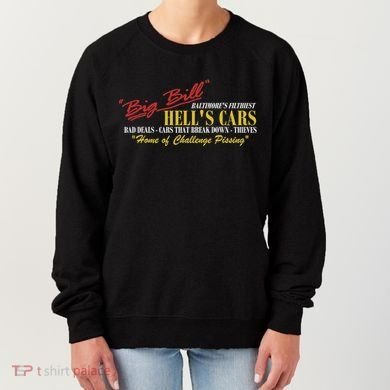 Big Bill HellS Cars Oddly Specific Meme Parody Women's Sweatshirt