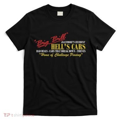 Big Bill HellS Cars Oddly Specific Meme Parody T-Shirt