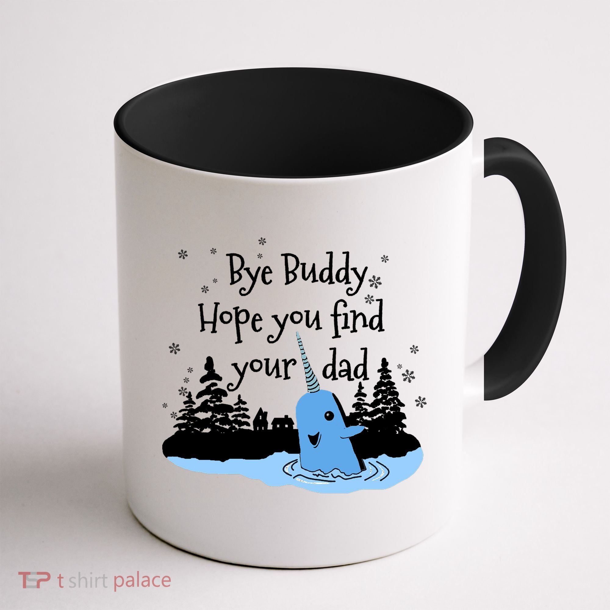 Bye Buddy Hope You Find Your Dad Coffee Mug
