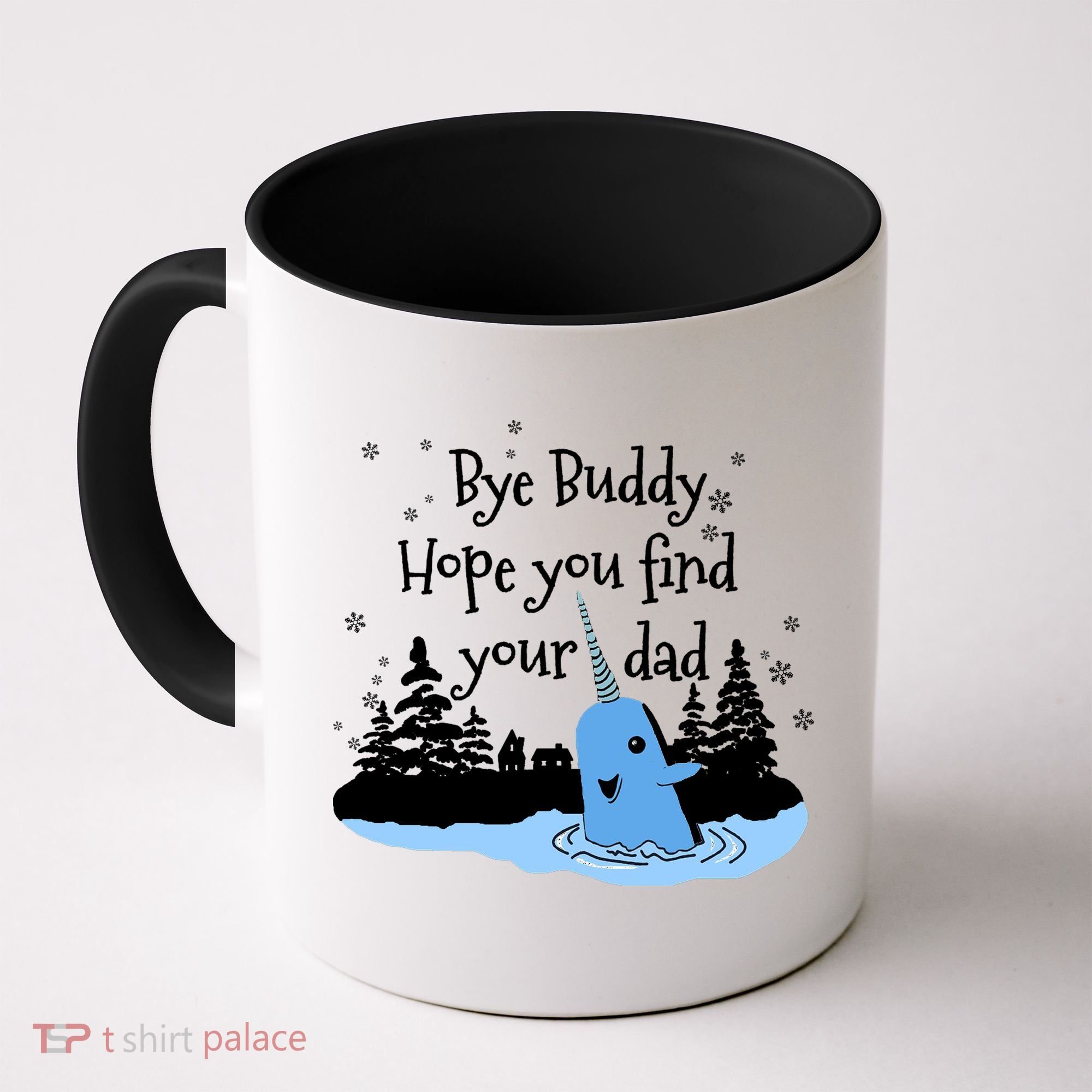 Bye Buddy Hope You Find Your Dad Coffee Mug