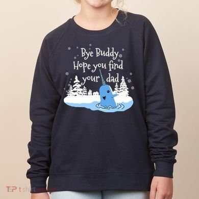 Bye Buddy Hope You Find Your Dad Women's Sweatshirt