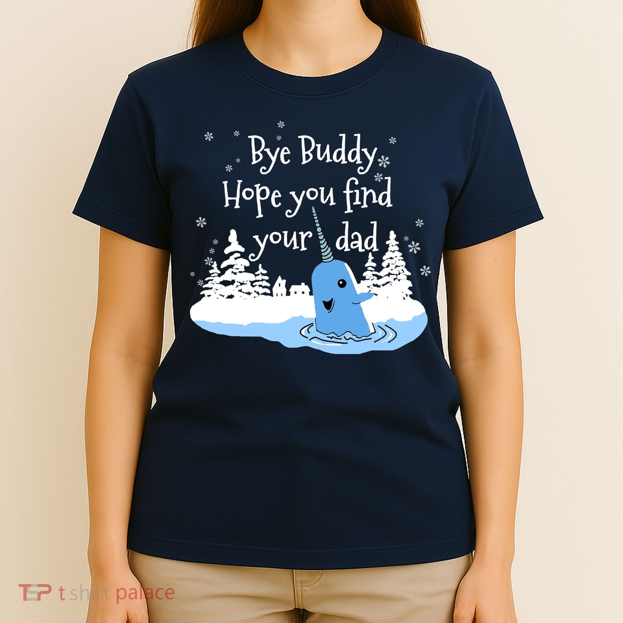 Bye Buddy Hope You Find Your Dad T-Shirt