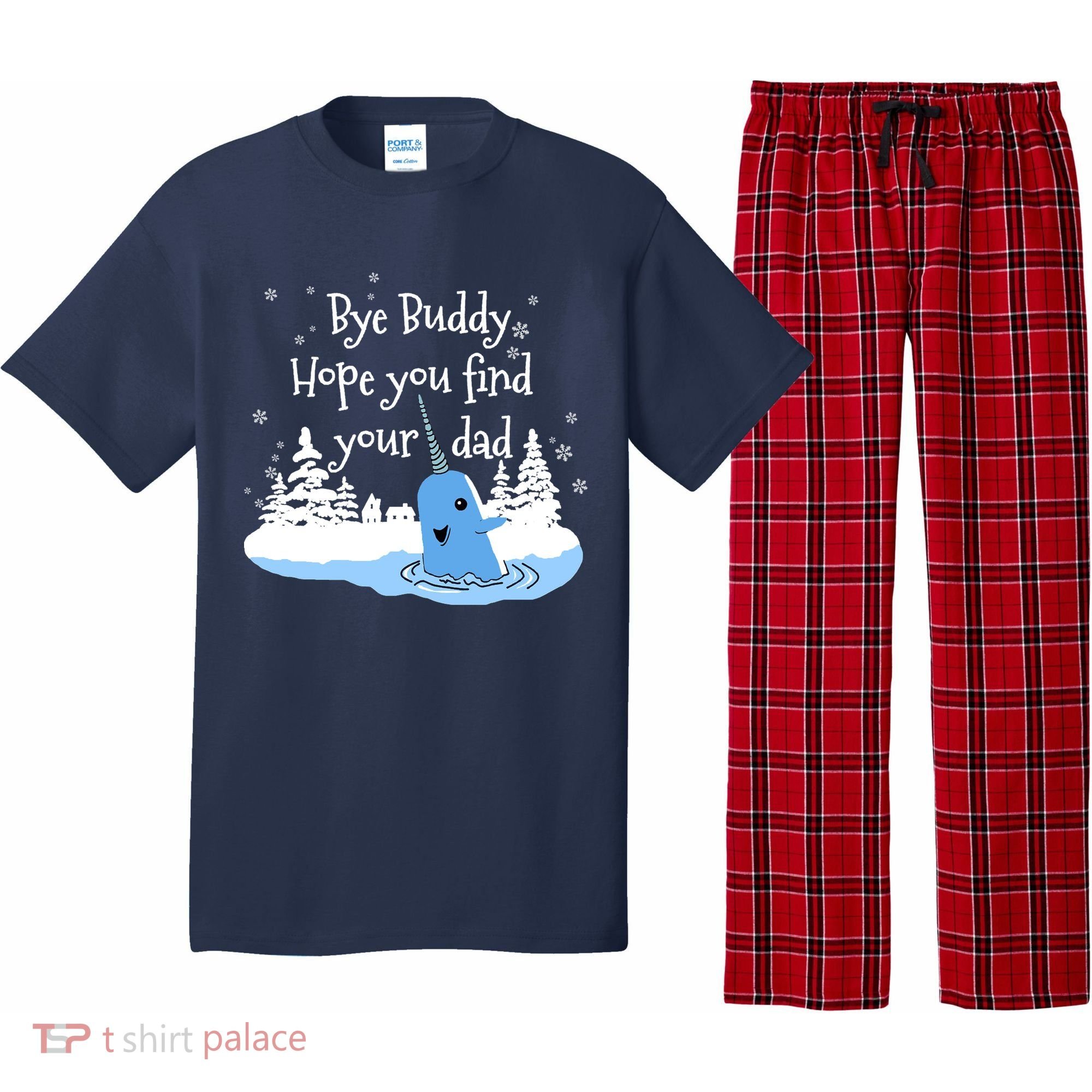 Bye Buddy Hope You Find Your Dad Pajama Set