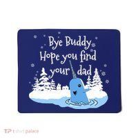 Bye Buddy Hope You Find Your Dad Mousepad thumb 0