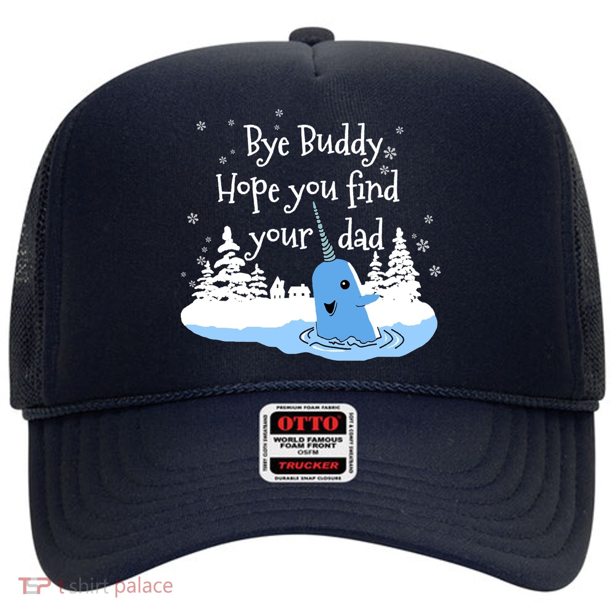 Bye Buddy Hope You Find Your Dad Hat