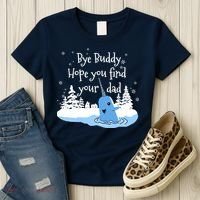 Bye Buddy Hope You Find Your Dad Women's T-Shirt thumb 3