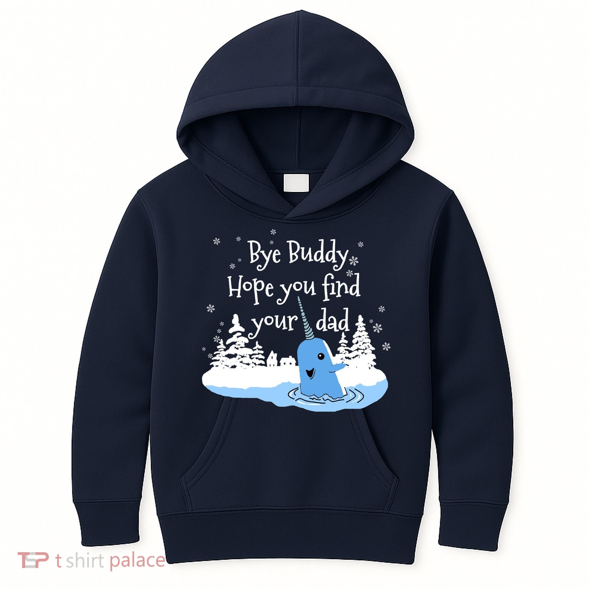 Bye Buddy Hope You Find Your Dad Kids Hoodie