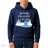 Bye Buddy Hope You Find Your Dad Kids Hoodie thumb 4