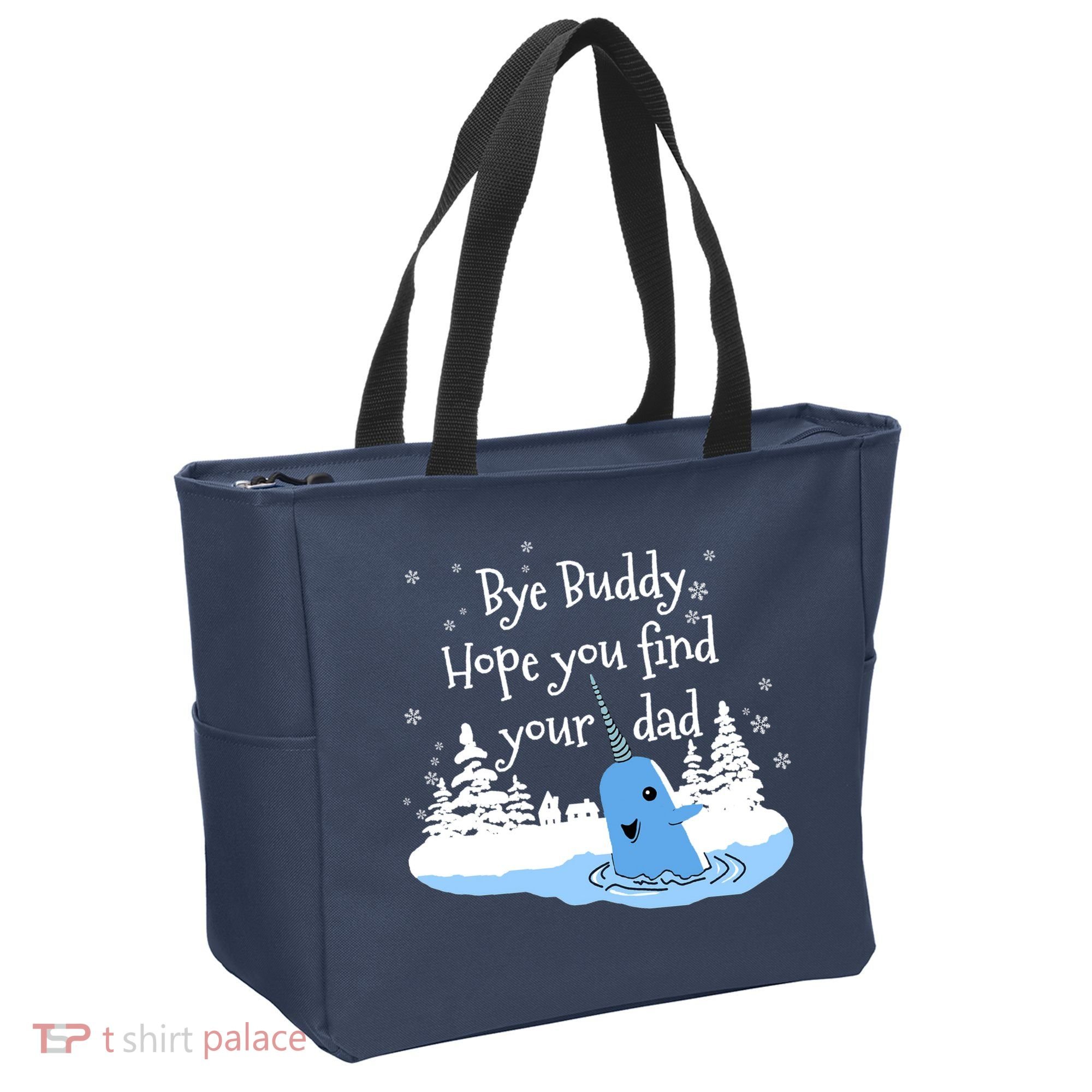Bye Buddy Hope You Find Your Dad Tote Bag