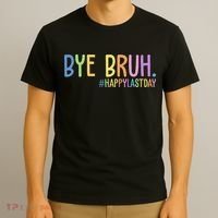 Bye Bruh Happy Last Day Schools Out T-Shirt thumb 3